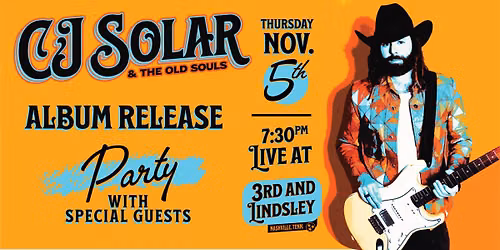 CJ Solar & the Old Souls Album Release Party with Special Guests!