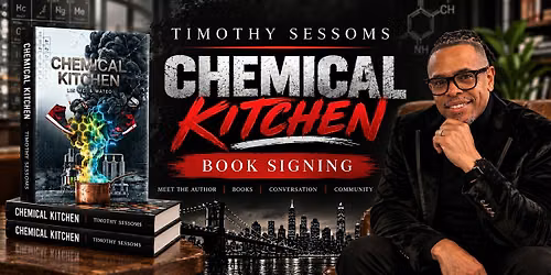 Chemical Kitchen: A Book Signing Experience with Timothy Sessoms