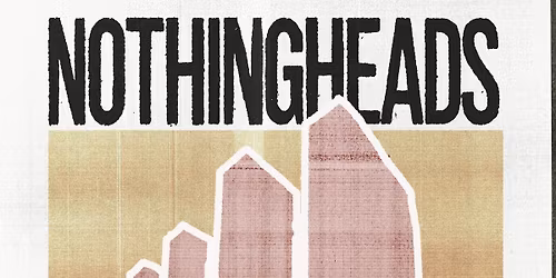 NOTHINGHEADS (postpunk,London) & ZERO DISCOUNT (postpunk,Berlin)