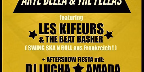 Arte Bella & The Fellas - Ska\/Bln + Les Kifeurs - Swing Ska n Roll\/F + DJ Lucha Amada
