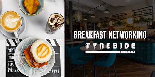 Tyneside Cinema Breakfast Networking