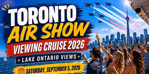 TORONTO AIR SHOW VIEWING CRUISE 2026 | LAKE ONTARIO VIEWS