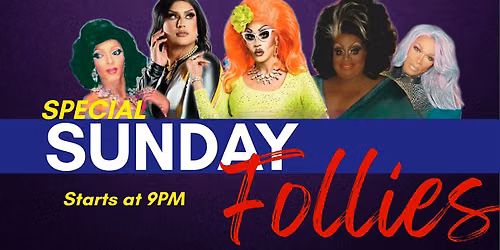 Special Sunday Follies Drag Show