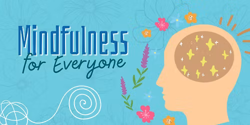 Mindfulness for Everyone