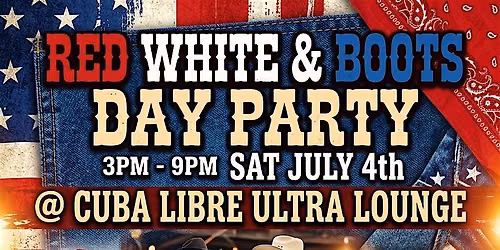 RED WHITE & BOOTS THE 4TH OF JULY DAY PARTY