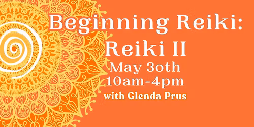 Beginning Reiki: Reiki 2 with Glenda Prus
