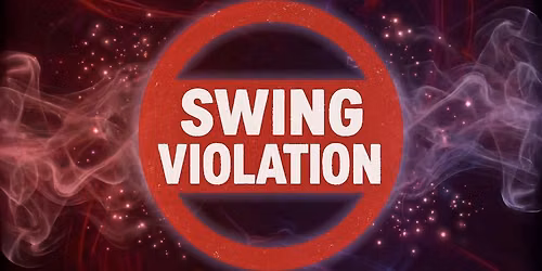 \u26d4 Swing Violation \u26d4 (SV-3) August 14th: WCS, Lindy, Tango
