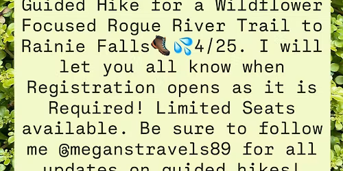 Wildflower Focused Rogue River Trail to Rainie Falls Hike {NOW FULL} *Registration & Fee Required*