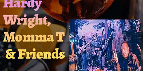 Hardy Wright and Momma T & Friends