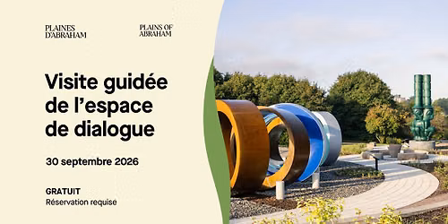 Visite guid\u00e9e de l'espace de dialogue \/ Plaines d'Abraham