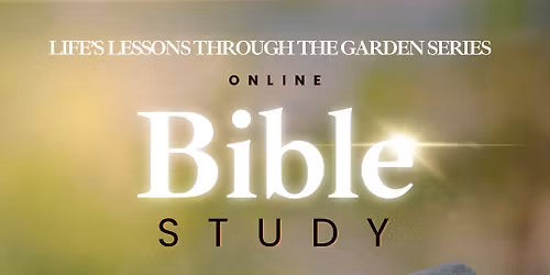 The Garden Bible Study