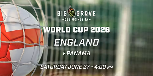World Cup England v Panama Watch Party | Big Grove Des Moines