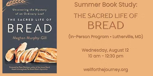Summer Book Study: The Sacred Life of Bread (In-Person Program)