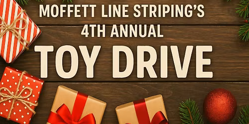 Moffett Line Striping\u2019s 4th Annual Toy Drive! 