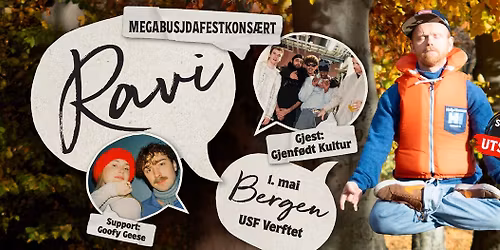 Ravi \/\/ USF Verftet \/\/ 1. mai - Med gjest: Gjenf\u00f8dt Kultur + Support: Goofy Geese