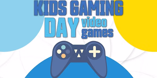 Kids Gaming Day: Video Games  