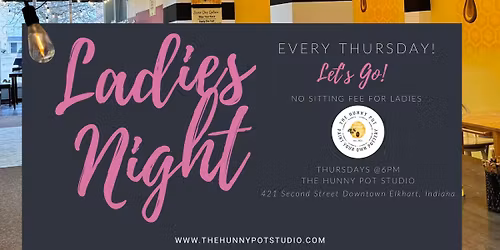 Ladies Night! Every Thursday! No sitting fee for Ladies :-)