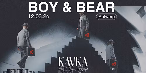 BOY & BEAR | KAVKA ZAPPA | ANTWERP