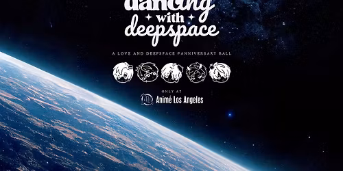 Dancing with Deepspace | Anime Los Angeles  2026