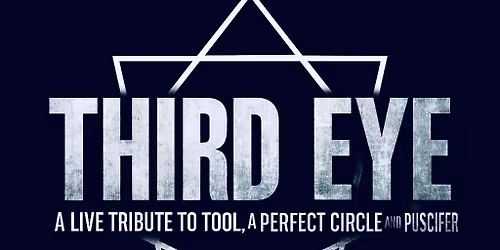 THIRD EYE -Live tribute to TOOL, A Perfect Circle & Puscifer
