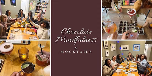 Chocolate Mindfulness & Mocktails