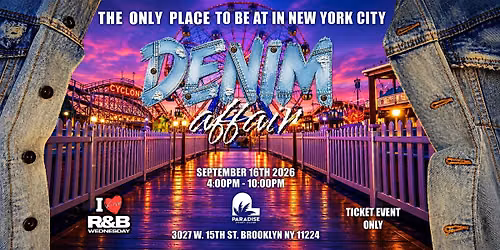 I LOVE R&B WEDNESDAY CONEY ISLAND "DENNIM AFFAIR"