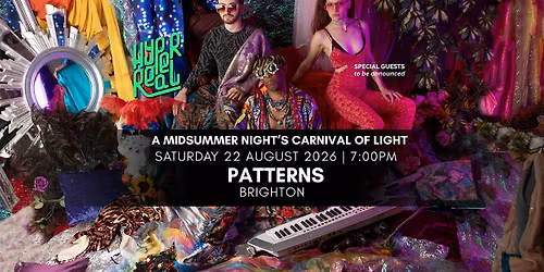 Hyperreal  "A Midsummer Night's Carnival of Light"!!