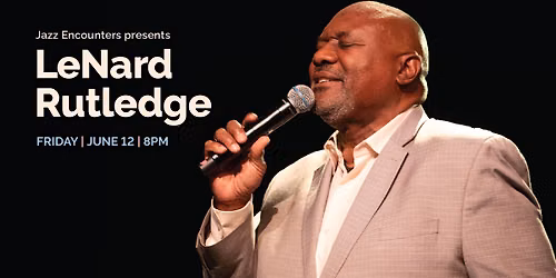 Jazz Encounters: LeNard Rutledge