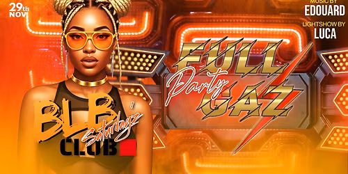 BLB Club SATURDAY'z FULL GAZ PARTY