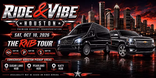 Ride & Vibe Houston 10\/10: Premium Concert Transportation