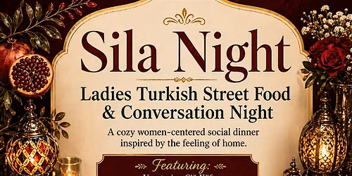 Sila Night: Ladies Turkish Street Food & Conversation Night