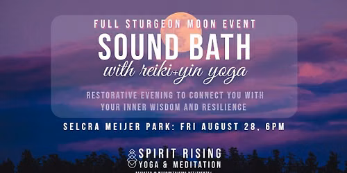 Full Sturgeon Moon: Reiki Infused Sound Bath with Yin Yoga