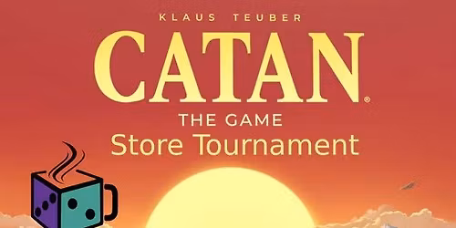 Catan Store Tournament Sunday November 23rd 1:00PM