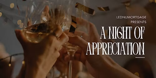 A Night of Appreciation: Hosted by LendUMortgage