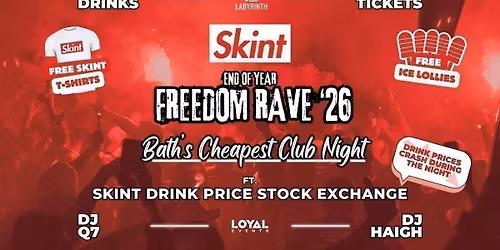 Skint Mondays - FREEDOM RAVE '26 \/\/ Bath's Cheapest Club Night \/\/ ft. Skint Drink Exchange \/\/ 99p Drinks \/\/ 99p Tickets