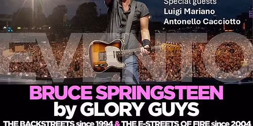 21:00 - Glory Guys in Rome 2025 - Eur Music Fest ROMA The Backstreets + E-Streets of Fire