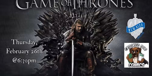 Game of Thrones Trivia at NEW Ales hosted by Chris from Crooked Dog Comics