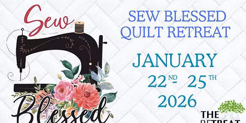 Sew Blessed Quilt Retreat