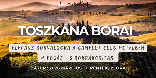 Toszk\u00e1na Borai \/ Borvacsora a Camelot Club Hotel \u00c9tterm\u00e9ben