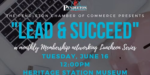 Lead & Succeed: Monthly Membership Networking Luncheon Series