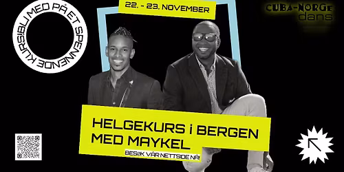Helgekurs i Bergen med Maykel  22. - 23. November