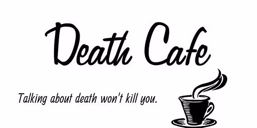 Death Cafe Conversation Group