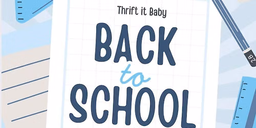 Thrift it Baby- Back to School Event