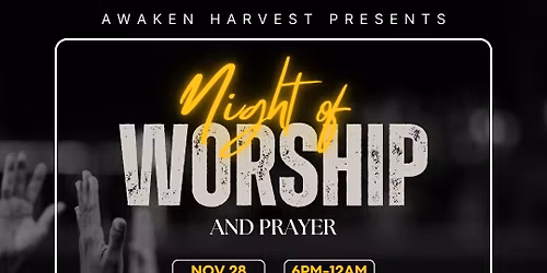 Awaken Harvest Night of Prayer and Worship