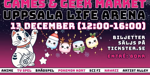 GAMES & GEEK MARKET UPPSALA 13 DECEMBER
