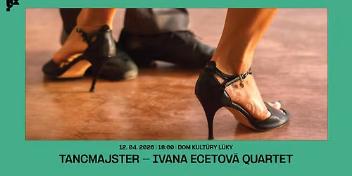 TANCMAJSTER \/ IVANA ECETOV\u00c1 QUARTET \u2013 ARGENT\u00cdNSKE TANGO 