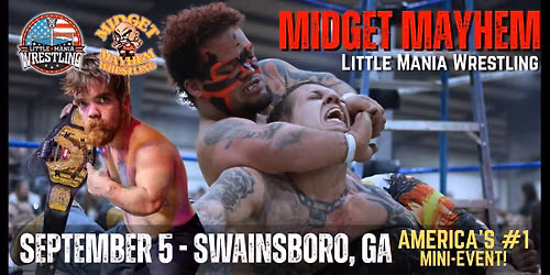 Swainsboro, Georgia "Midget Mayhem / Little Mania" Mini-Wrestling Event (All Ages)