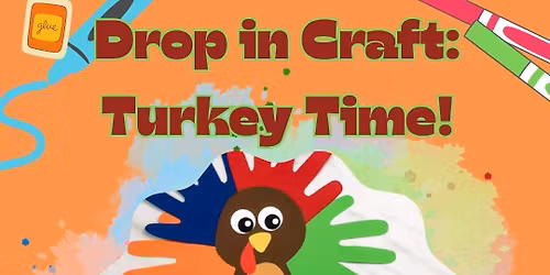 Drop-in Craft: Turkey Time!