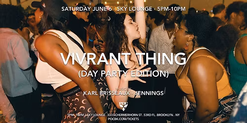 VIVRANT THING a Brooklyn Rooftop Party by POC (DAY PARTY EDITION)