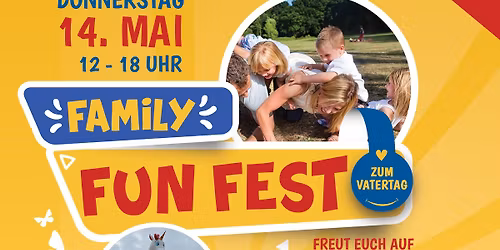 FAMILY FUN FEST ZUM VATERTAG f\u00fcr die ganze Familie!